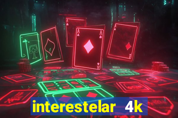 interestelar 4k dublado torrent